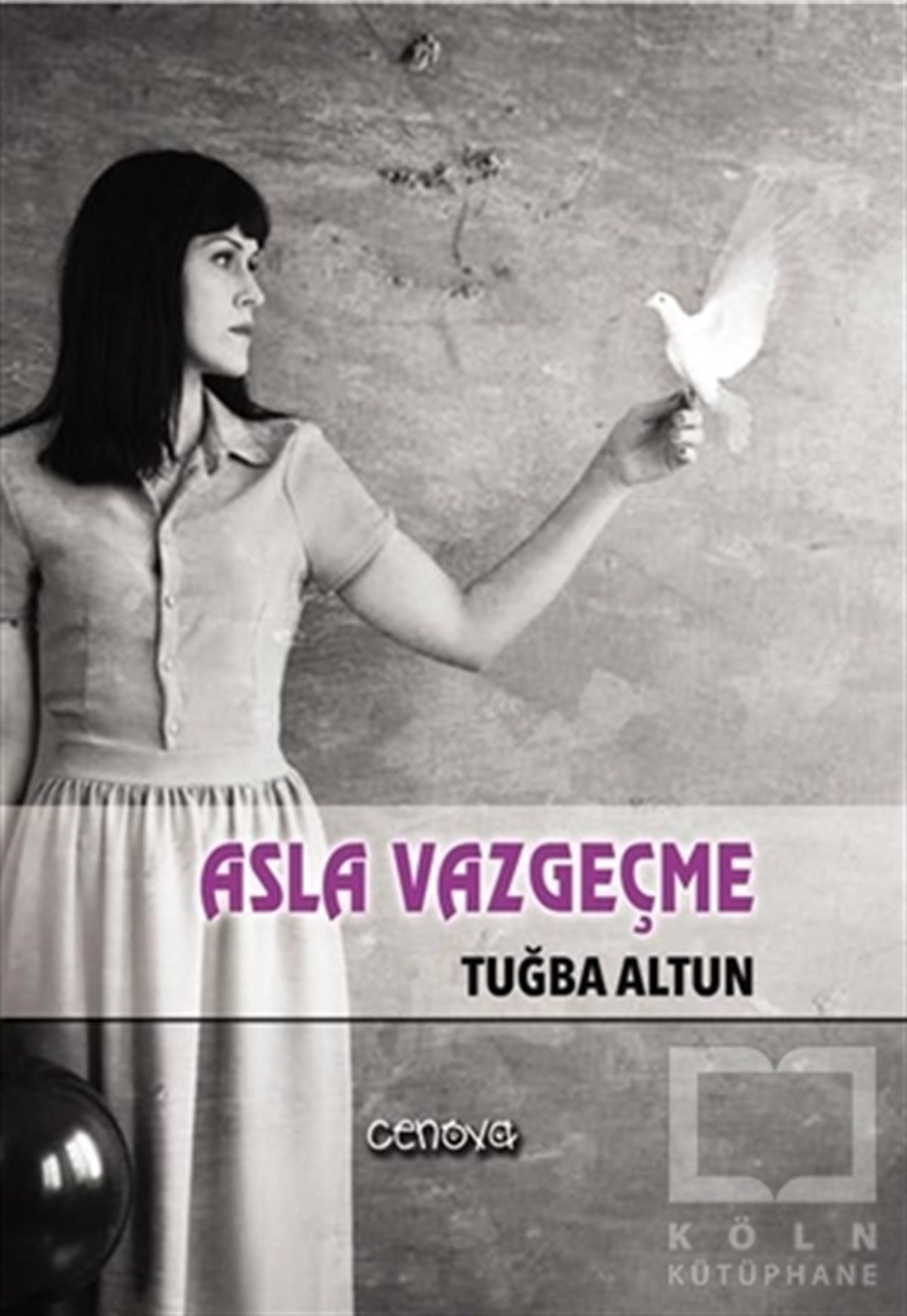 Tuğba AltunDenemeAsla Vazgeçme