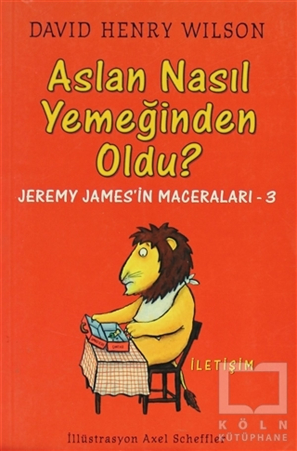 David Henry WilsonHikayelerAslan Nasıl Yemeğinden Oldu?