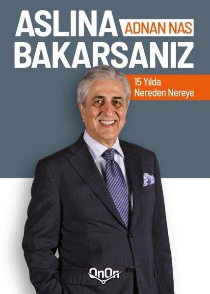Adnan NasWirtschaftsbücherAslına Bakarsanız 15 Yılda Nereden Nereye