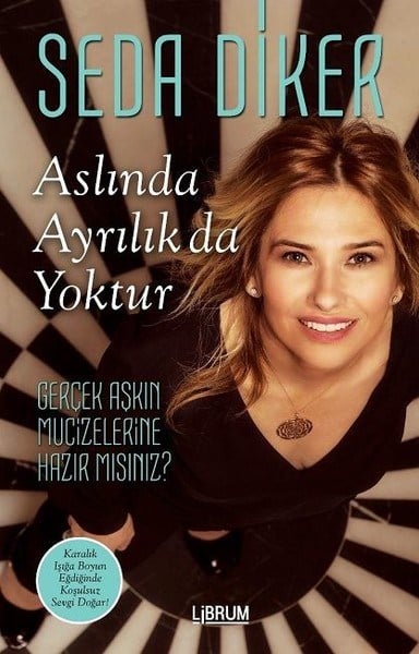 Seda DikerKişisel Gelişim KitaplarıAslında Ayrılık da Yoktur