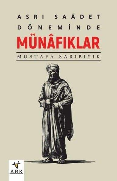 Mustafa Sarıbıyıkİslami KitaplarAsr-ı Saadet Döneminde Münafıklar