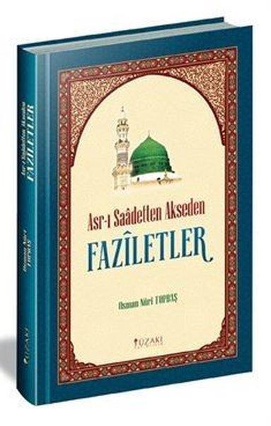 Osman Nuri TopbaşTasavvuf KitaplarıAsr-ı Saadetten Akseden Faziletler