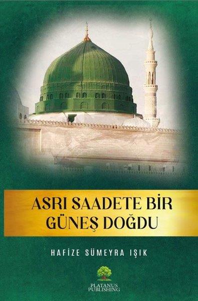 Hafize Sümeyra IşıkDeneme KitaplarıAsrı Saadete Bir Güneş Doğdu