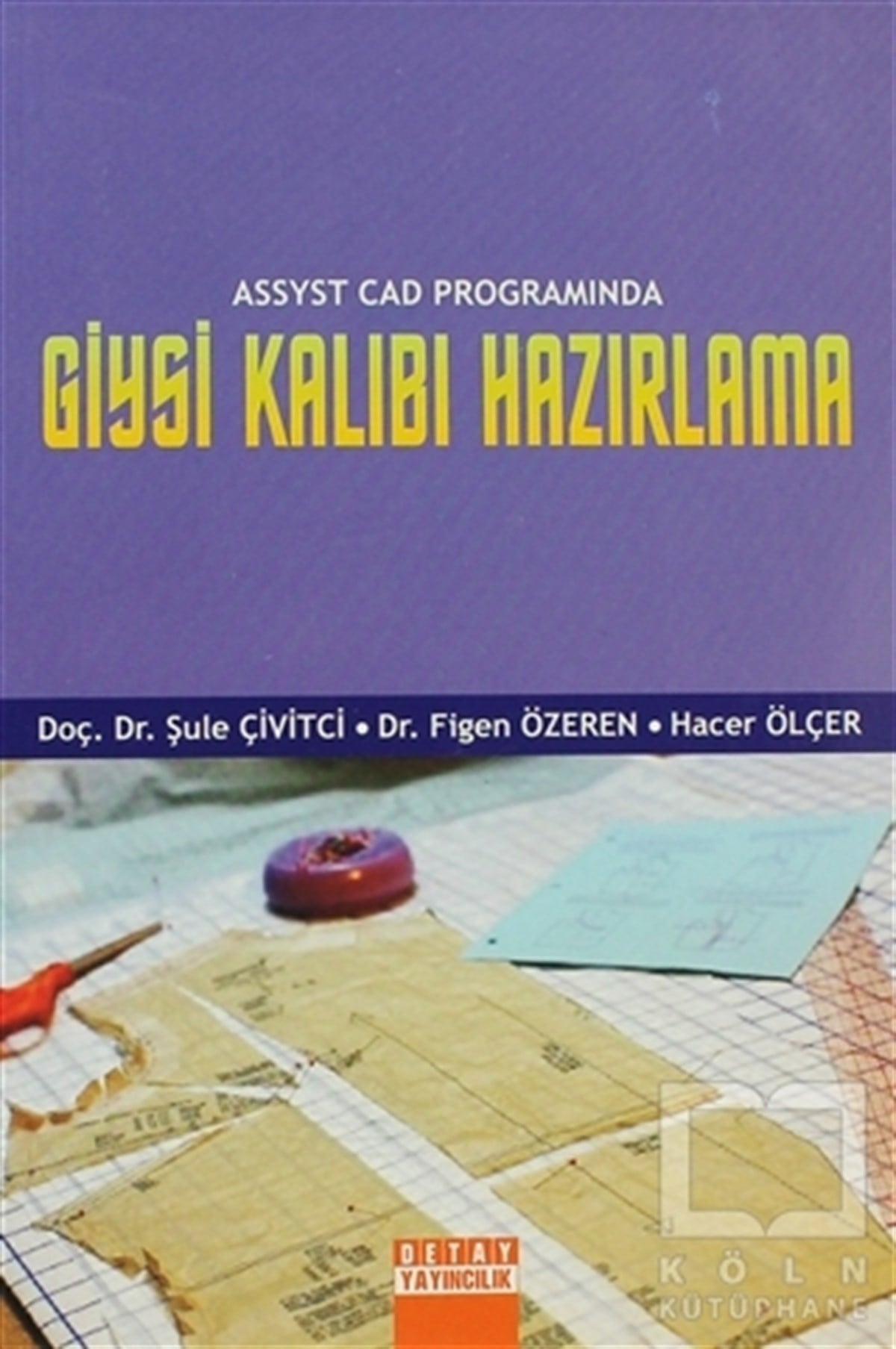 Şule ÇivitciAkademikAssyst Cad Programında Giysi Kalıbı Hazırlama