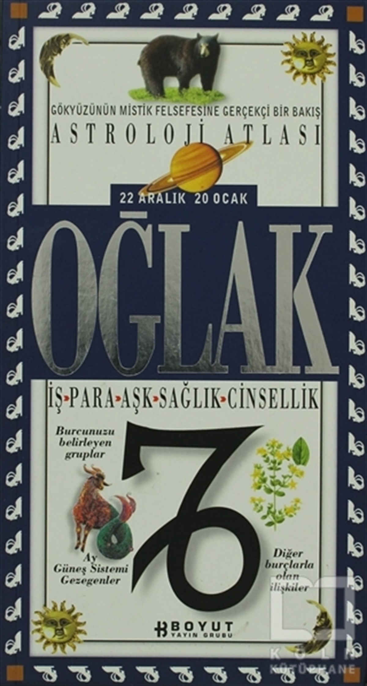Astroloji Atlası Oğlak 22 Aralık / 20 Ocak İş - Para - Aşk - Sağlık - Cinsellik