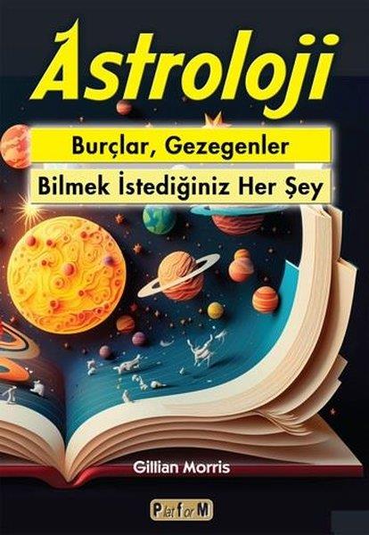 Gillian MorrisAstroloji KitaplarıAstroloji - Burçlar Gezegenler - Bilmek İstediğiniz Her Şey