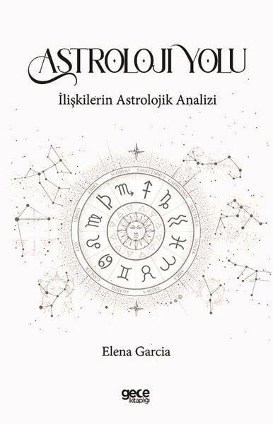 Elena GarciaAstroloji KitaplarıAstroloji Yolu - İlişkilerin Astrolojik Analizi