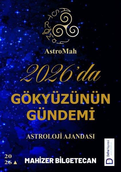 Mahizer BilgetecanAstrologieAstroMah 2026'da Gökyüzünün Gündemi - Astroloji Ajandası