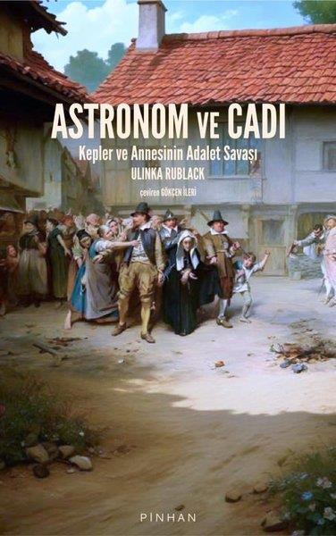 Ulinka RublackDünya TarihiAstronom ve Cadı - Kepler ve Annesinin Adalet Savaşı