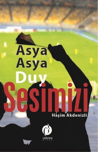 Haşim AkdenizliTürkiye RomanAsya Asya Duy Sesimizi