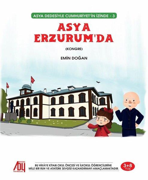 Emin DoğanEgitim Etkinlik KitaplariAsya Erzurum'da - Asya Dedesiyle Cumhuriyet'in İzinde 3