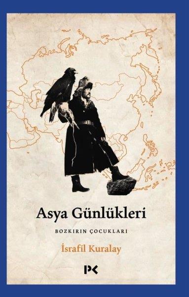 İsrafil KuralayAnı & Mektup & Günlük KitaplarıAsya Günlükleri - Bozkırın Çocukları
