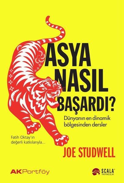 Joe StudwellWirtschaftsbücherAsya Nasıl Başardı? Dünyanın En Dinamik Bölgesinden Dersler
