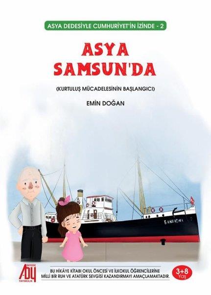 Emin DoğanEgitim Etkinlik KitaplariAsya Samsun'da - Asya Dedesiyle Cumhuriyet'in İzinde 2