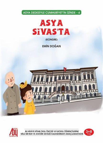 Emin DoğanEgitim Etkinlik KitaplariAsya Sivas'ta - Asya Dedesiyle Cumhuriyet'in İzinde 4