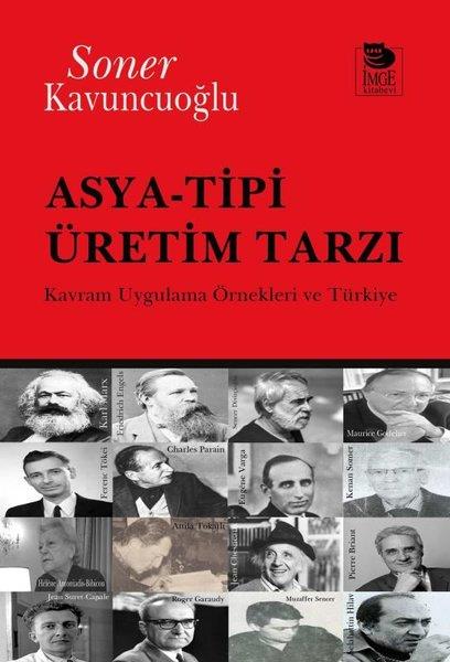 Soner KavuncuoğluDünya Siyaseti ve PolitikasıAsya - Tipi Üretim Tarzı: Kavram Uygulama Örnekleri ve Türkiye