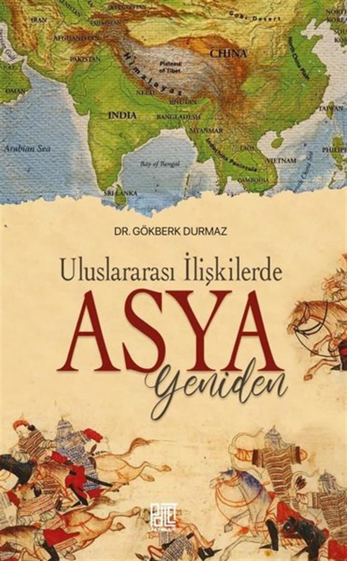 Gökberk DurmazDünya Siyaseti ve PolitikasıAsya Yeniden - Uluslararası İlişkilerde