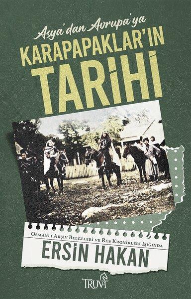 Ersin HakanDünya TarihiAsya'dan Avrupa'ya Karapapaklar'ın Tarihi