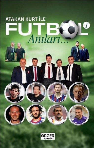 Atakan KurtSporcularAtakan Kurt İle Futbol Anıları 1