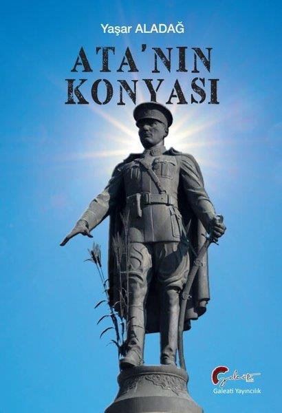 Yaşar AladağTürk Tarihi Araştırmaları KitaplarıAta'nın Konyası
