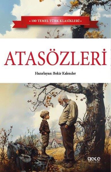 KolektifTürk KlasikleriAtasözleri - 100 Temel Türk Klasikleri