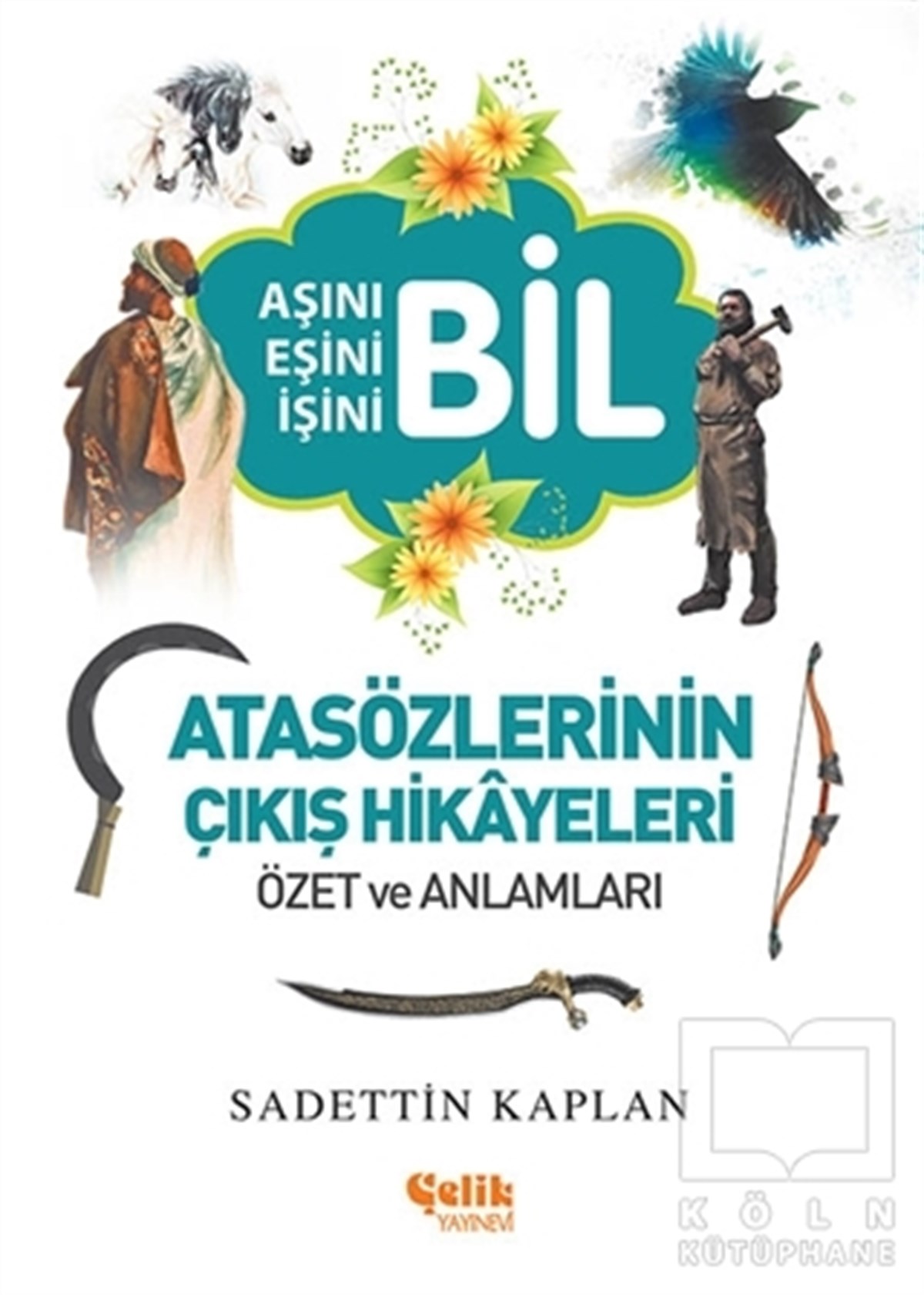 Sadettin KaplanTürk EdebiyatıAtasözlerinin Çıkış Hikayeleri