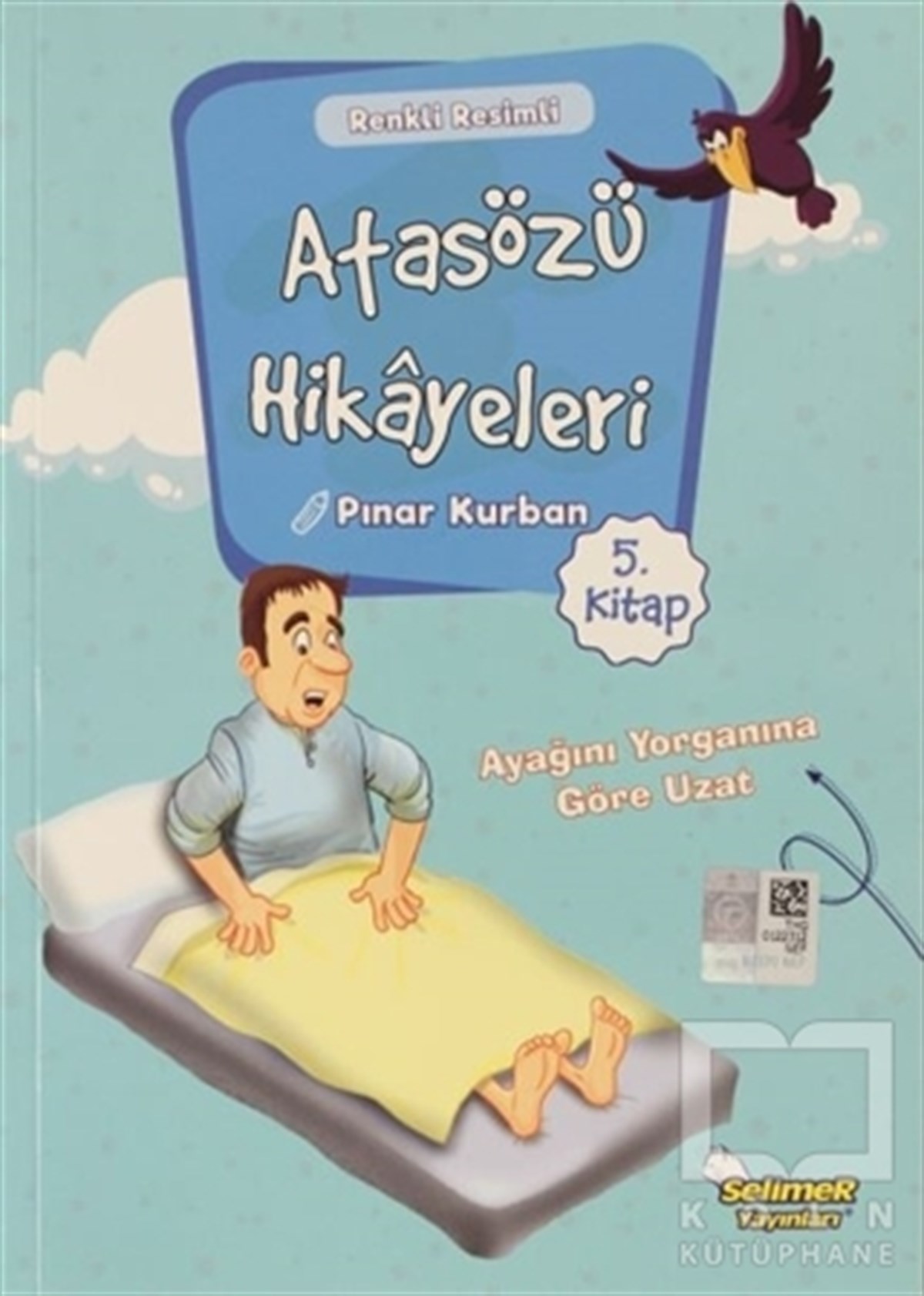 Pınar KurbanKindergeschichtenAtasözü Hikayeleri - Ayağını Yorganına Göre Uzat