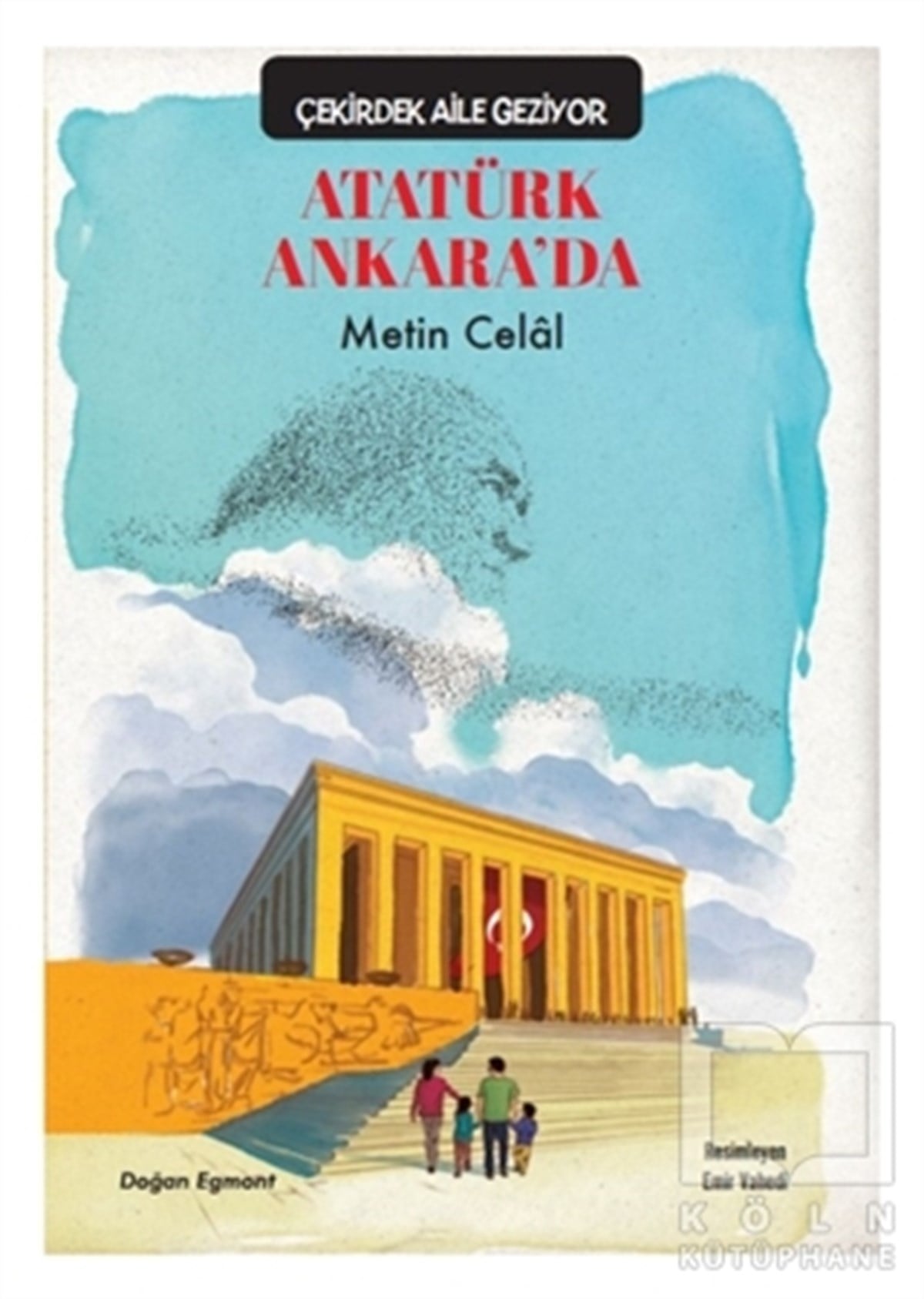 Metin CelalÇocuk RomanlarıAtatürk Ankara’da - Çekirdek Aile Geziyor