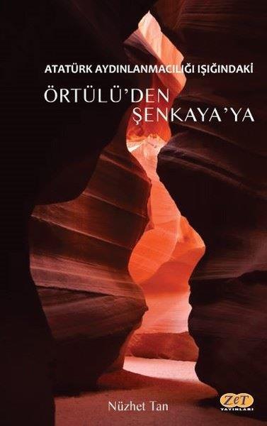 Nüzhet TanDeneme KitaplarıAtatürk Aydınlanmacılığı Işığındaki Örtülü'den Şenkaya'ya