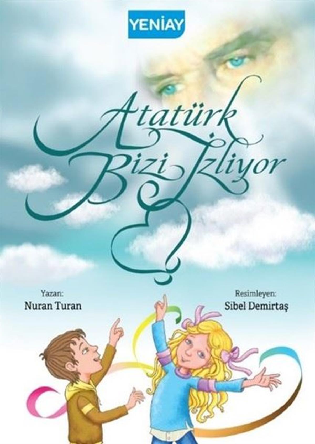Nuran TuranÇocuk Gençlik RomanlarıAtatürk Bizi İzliyor