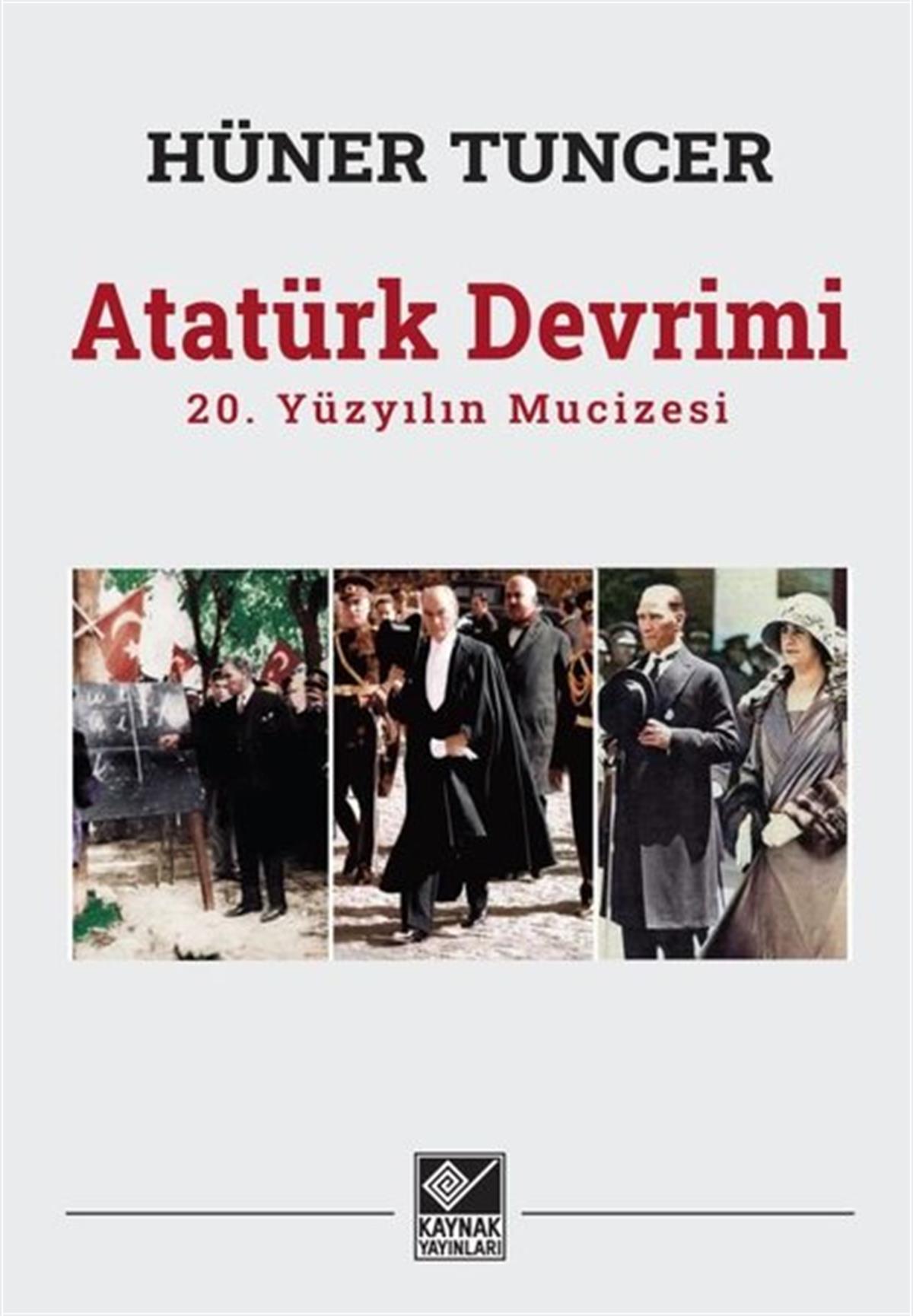 Hüner TuncerMustafa Kemal Atatürk KitaplarıAtatürk Devrimi: 20. Yüzyılın Mucizesi
