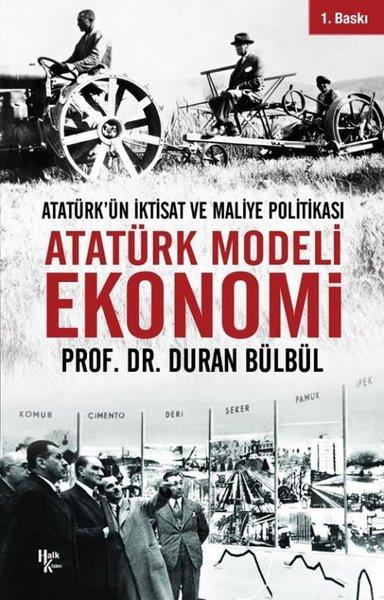 Duran BülbülMustafa Kemal Atatürk KitaplarıAtatürk Modeli Ekonomi - Atatürk'ün İktisat ve Maliye Politikası