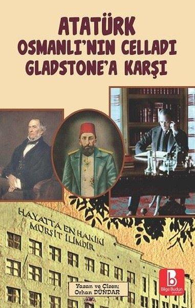 Orhan DündarMustafa Kemal Atatürk BücherAtatürk Osmanlı'nın Celladı Gladstone'a Karşı