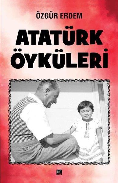 Özgür ErdemÇocuk Gençlik RomanlarıAtatürk Öyküleri