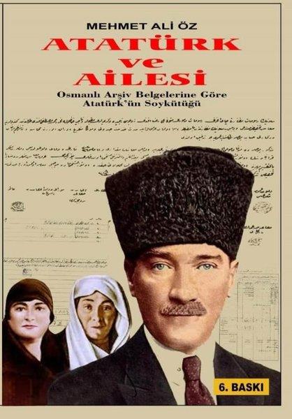 Mehmet Ali ÖzMustafa Kemal Atatürk KitaplarıAtatürk ve Ailesi - Osmanlı Arşiv Belgelerine Göre Atatürk'ün Soykütüğü