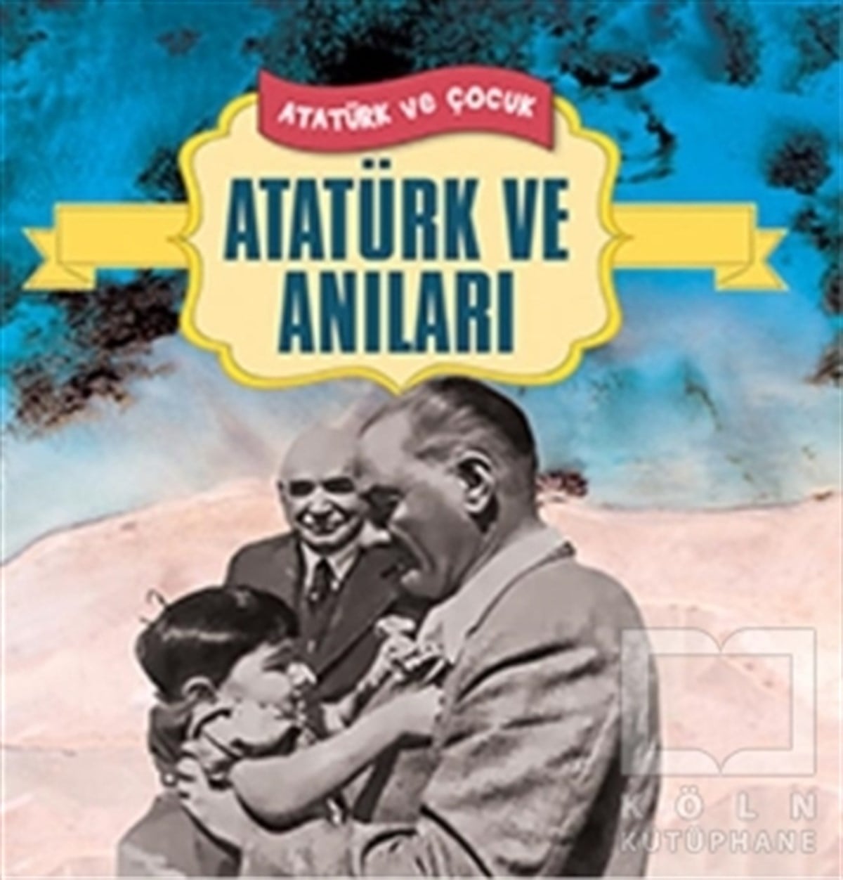 Ferhat ÇınarDiğerAtatürk ve Anıları