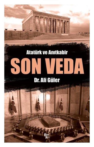 Ali GülerMustafa Kemal Atatürk KitaplarıAtatürk ve Anıtkabir - Son Veda
