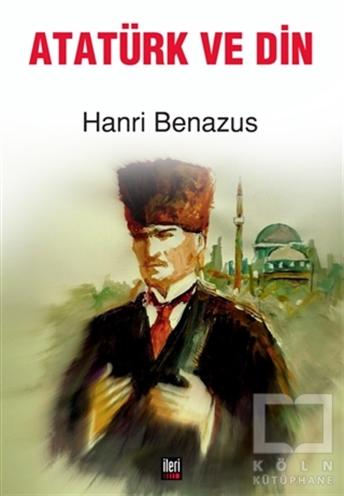 Hanri BenazusMustafa Kemal Atatürk KitaplarıAtatürk ve Din