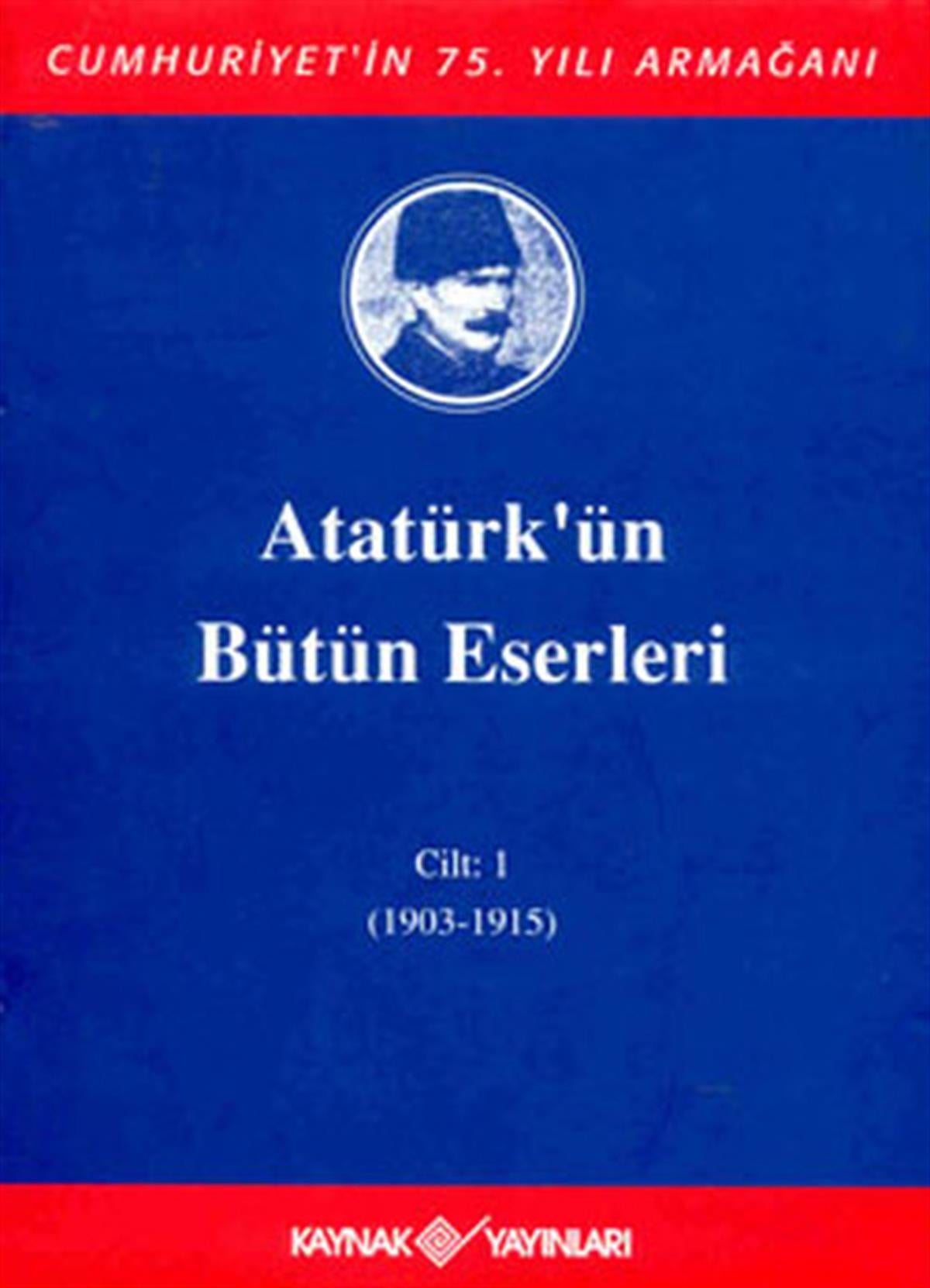 Mustafa Kemal AtatürkMustafa Kemal Atatürk BücherAtatürk'ün Bütün Eserleri-Cilt 1 / (1903-1915)