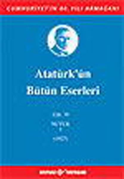 Mustafa Kemal AtatürkMustafa Kemal Atatürk KitaplarıAtatürk'ün Bütün Eserleri - Cilt :19 - Nutuk