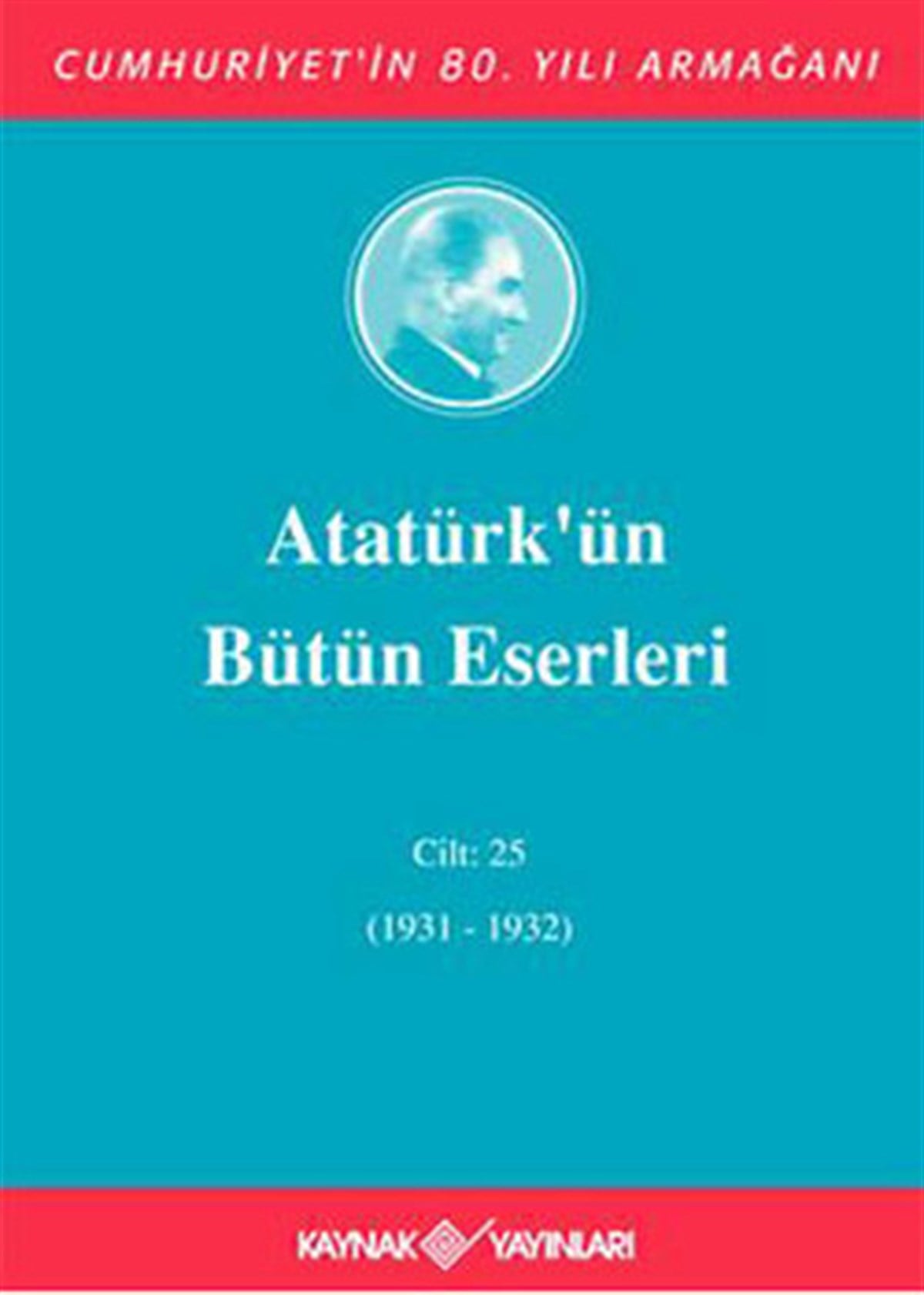 KolektifMustafa Kemal Atatürk KitaplarıAtatürk'ün Bütün Eserleri Cilt 25