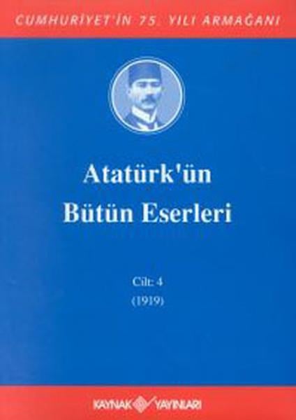 Mustafa Kemal AtatürkMustafa Kemal Atatürk KitaplarıAtatürk'ün Bütün Eserleri-Cilt 4 / (1919)