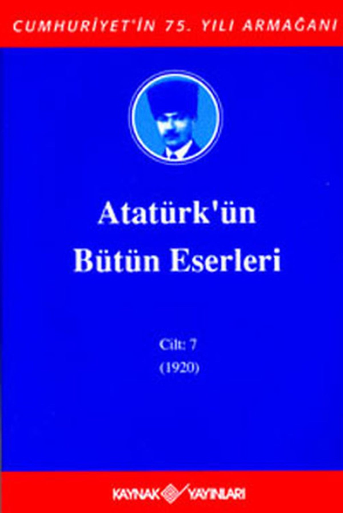Mustafa Kemal AtatürkMustafa Kemal Atatürk BücherAtatürk'ün Bütün Eserleri-Cilt 7 / (1920)