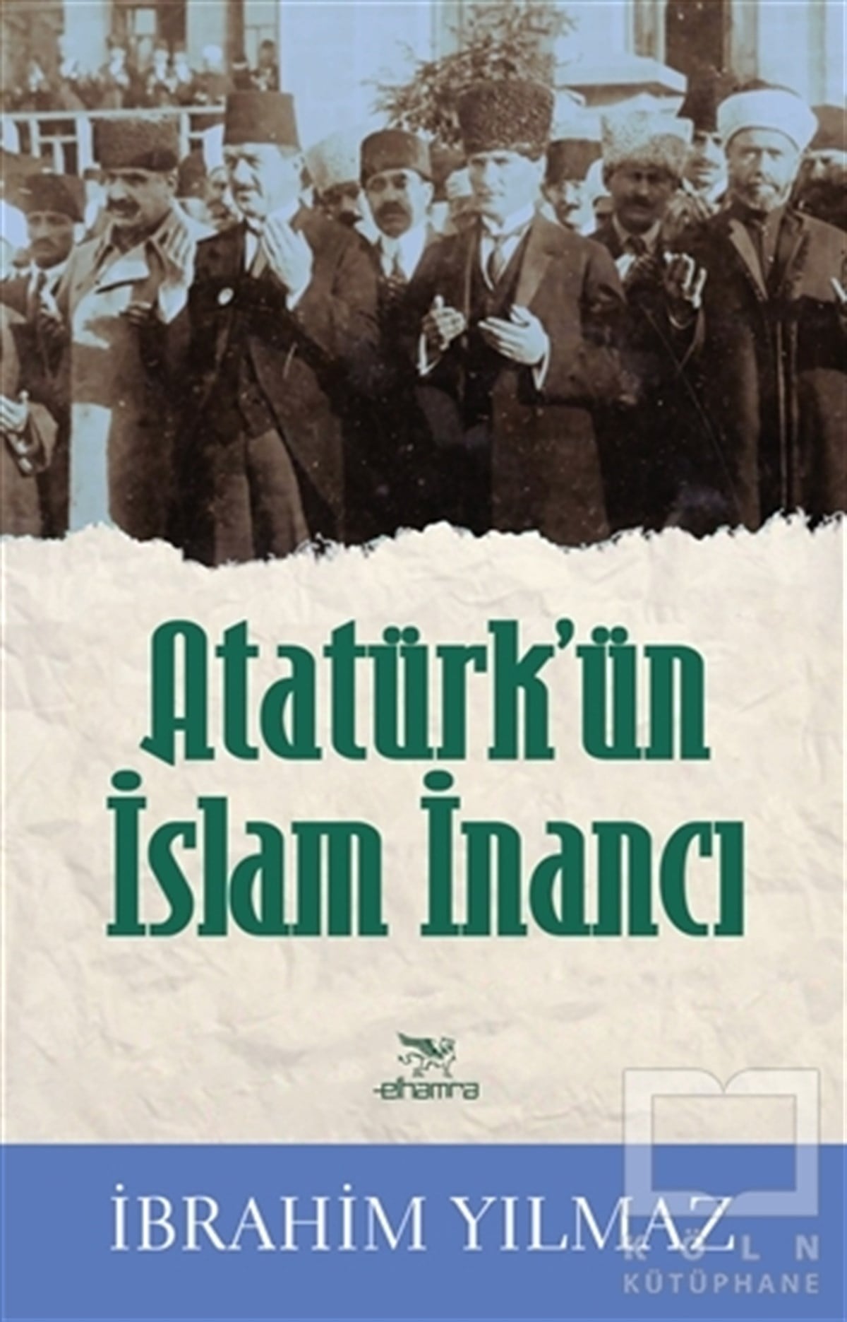 İbrahim YılmazMustafa Kemal AtatürkAtatürk’ün İslam İnancı