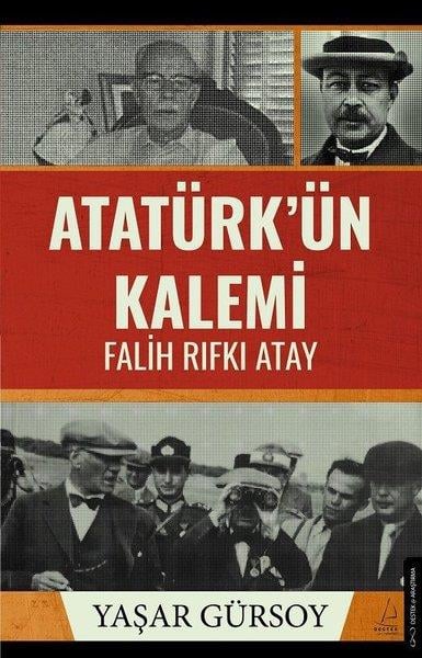 Yaşar GürsoyMustafa Kemal Atatürk KitaplarıAtatürk'ün Kalemi: Falih Rıfkı Atay