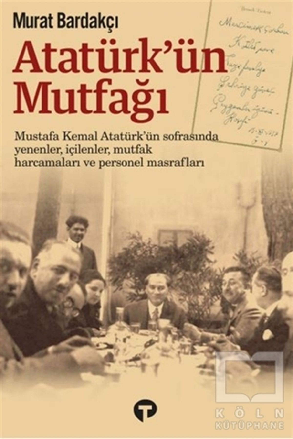 Murat BardakçıMustafa Kemal Atatürk BücherAtatürk'ün Mutfağı