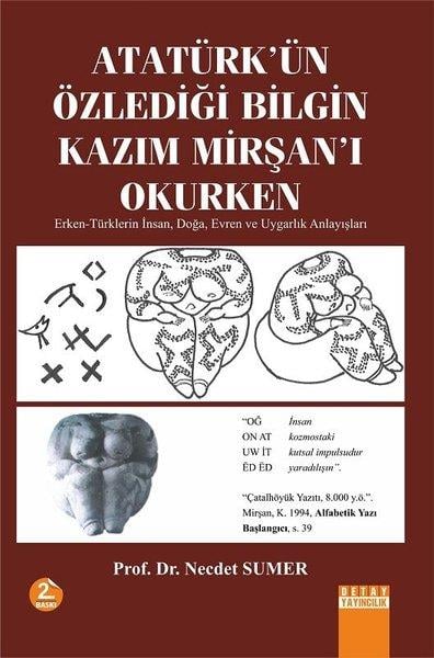 Necdet SumerTürk Tarihi Araştırmaları KitaplarıAtatürk'ün Özlediği Bilgin Kazim Mirşan'i Okurken