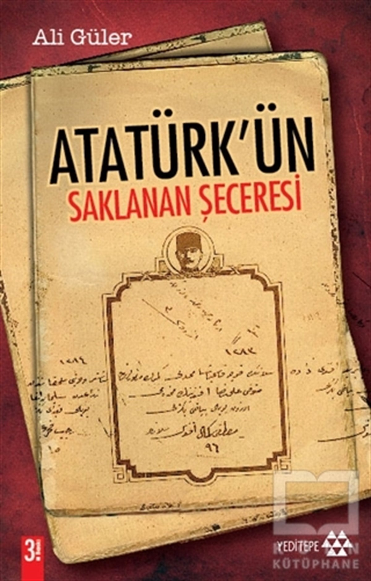 Ali GülerYakın TarihAtatürk’ün Saklanan Şeceresi