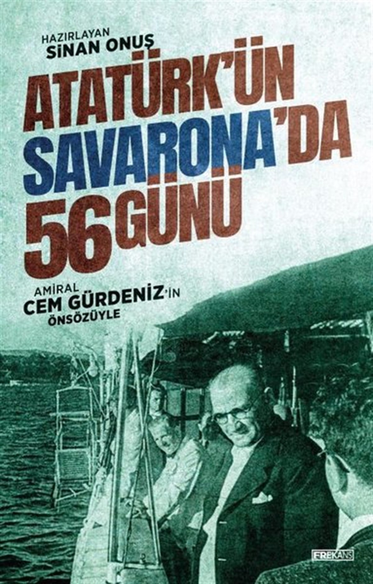 KolektifMustafa Kemal Atatürk BücherAtatürkün Savarona'da 56 Günü