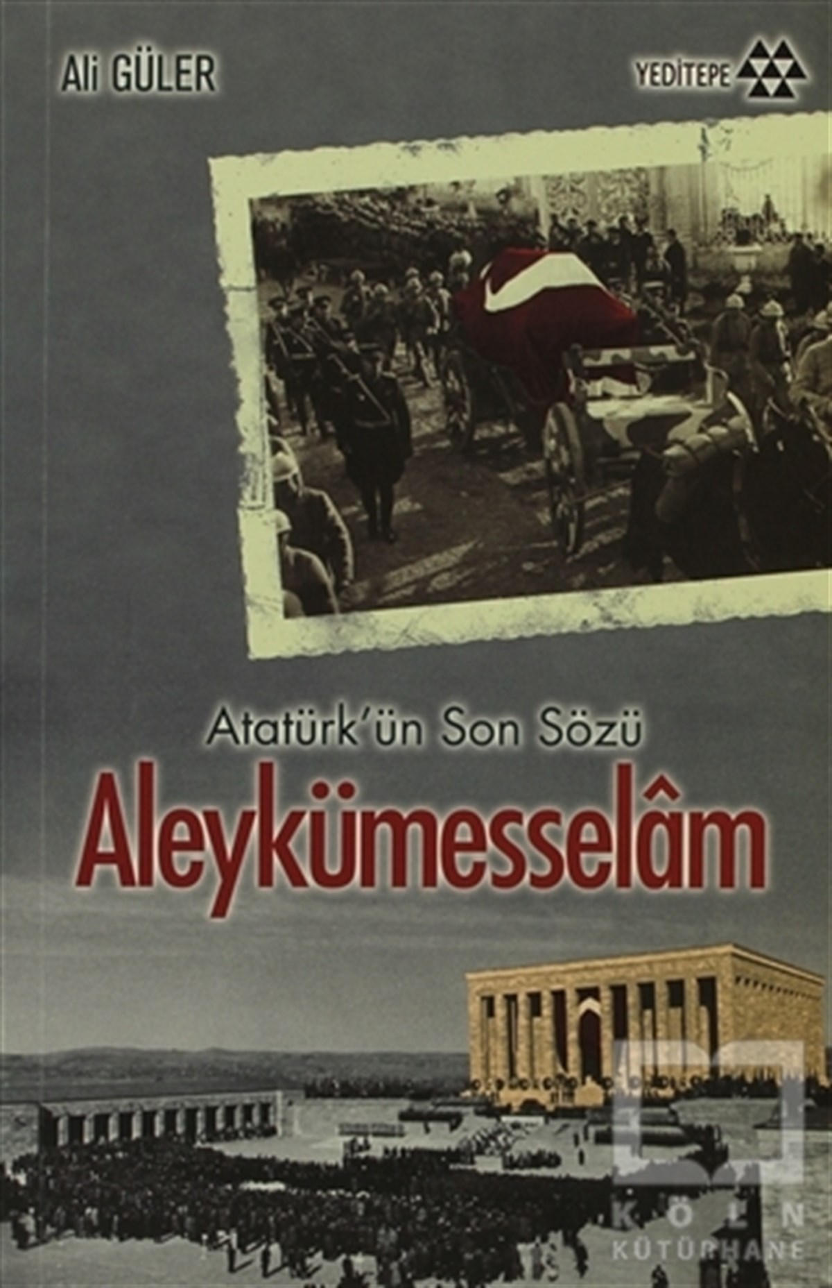 Atatürk'ün Son Sözü Aleykümesselam